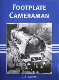 Book cover of Footplate Cameraman  by CARTER, J.R. 